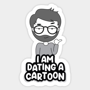 I am dating a cartoon Sticker